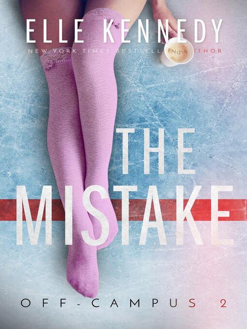 Title details for The Mistake by Elle Kennedy - Available